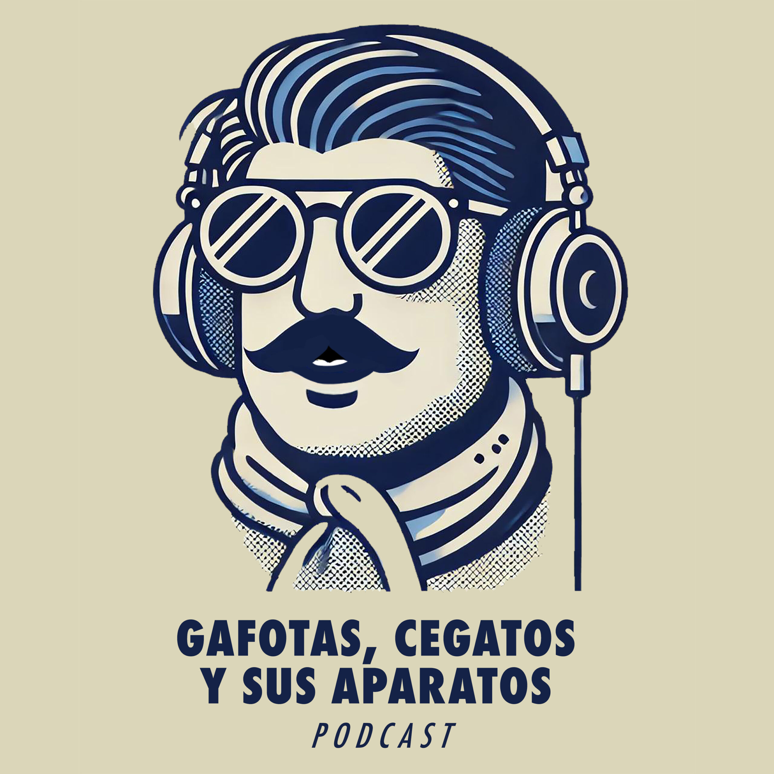 Logo del podcast con un personaje masculino de estilo retro: bigote prominente, gafas redondas, auriculares vintage, pañuelo al cuello y peinado clásico con ondas. El diseño tiene sombreado de puntos cómic, líneas gruesas azul oscuro y fondo beige. Abajo, texto en mayúsculas: Gafotas, Cegatos y sus Aparatos, con Podcast en cursiva más pequeño."